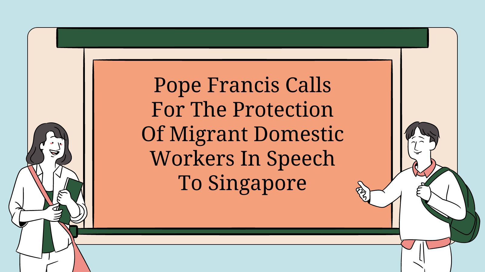 Pope Francis Calls For The Protection Of Migrant Domestic Workers In Speech To Singapore - cover