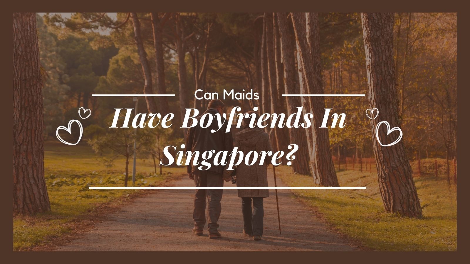 Can Maids Have Boyfriends In Singapore