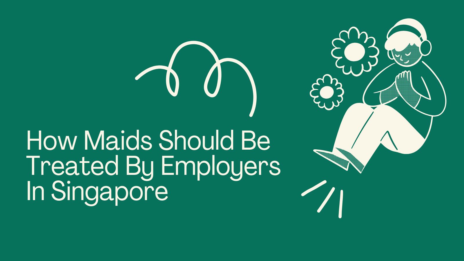 How Maids Should Be Treated By Employers In Singapore
